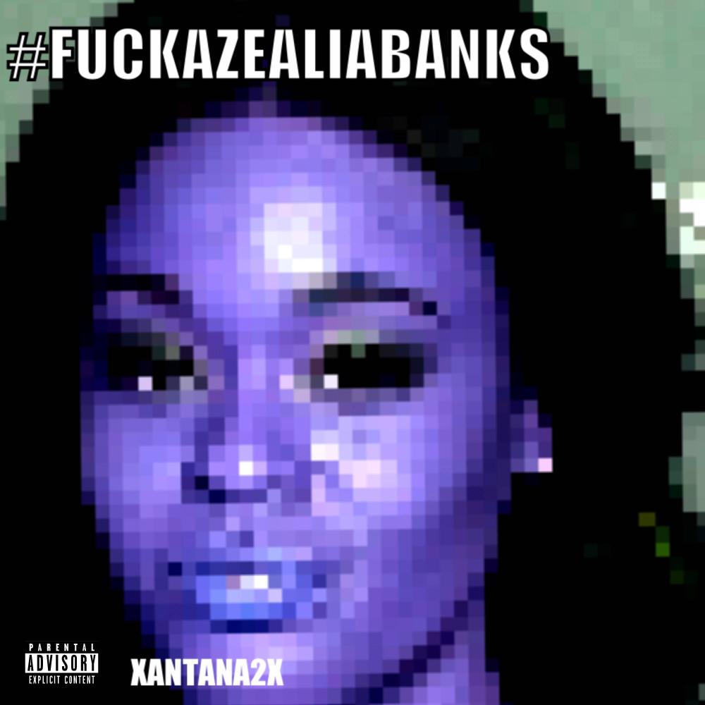 #****AzealiaBANKS (feat. Lil Ad, Cap Denny & Lul Jmo3) (Explicit)
