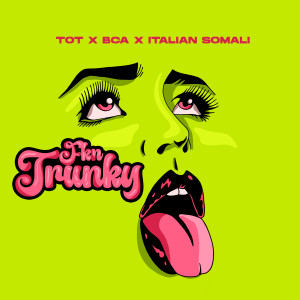 ดาวน์โหลดและฟังเพลง Fkn Trunky (Explicit) พร้อมเนื้อเพลงจาก T.O.T