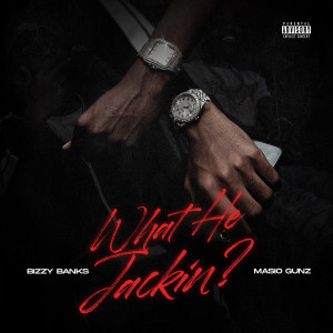Listen to What He Jackin? (Explicit) song with lyrics from Masio Gunz