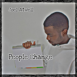 ดาวน์โหลดและฟังเพลง People Change พร้อมเนื้อเพลงจาก Joel Atwell