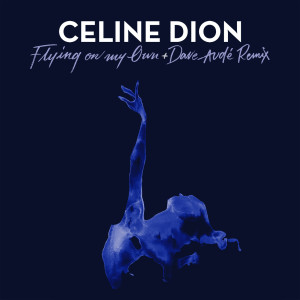 ดาวน์โหลดและฟังเพลง Flying On My Own พร้อมเนื้อเพลงจาก Céline Dion