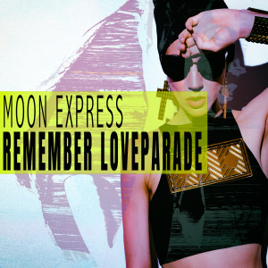 Moon Express的专辑Remember Loveparade