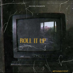 STAINBOYZENT Presents King Hak的專輯ROLL IT UP (feat. Corey GGEEZ) (Explicit)