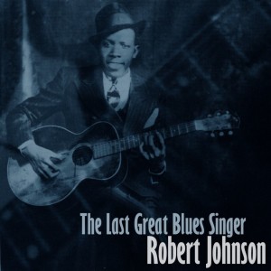 อัลบัม The Last Great Blues Singer ศิลปิน Robert Johnson