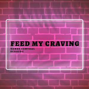 Yanos Central的專輯Feed My Craving