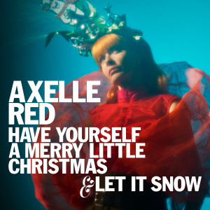Album Have Yourself A Merry Little Christmas / Let It Snow from Axelle Red