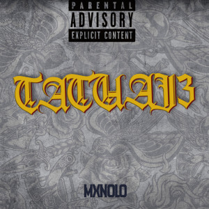 Listen to Tatuaje (Explicit) song with lyrics from Mxnolo