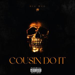 Big Bag的專輯Cousin Do It (Explicit)