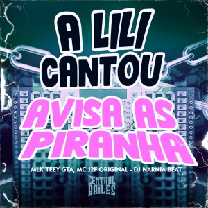 收聽DJ NARNIA BEAT的A Lili Cantou Avisa As Piranha (Explicit)歌詞歌曲