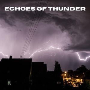 Gewitter Naturgeräusche Entspannungsmusik的專輯Echoes of Thunder