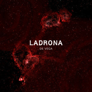 Listen to Ladrona (Explicit) song with lyrics from De Vega
