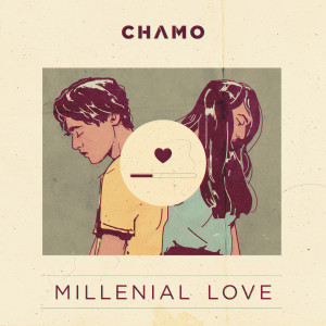 收聽Chamo的Millenial Love歌詞歌曲