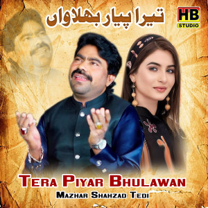 Listen to Tera Piyar Bulawan song with lyrics from Mazhar Shahzad Tedi