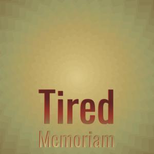 Album Tired Memoriam from Various