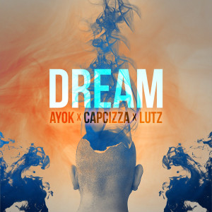 Listen to Dream (Explicit) song with lyrics from Ayok
