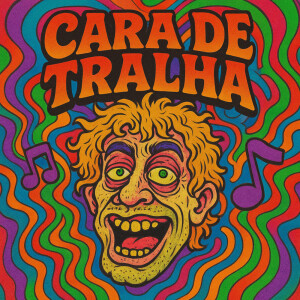 Album Cara De Tralha (Explicit) from DJ KELVINHO DA ZS