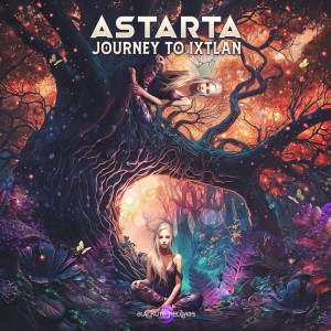 收听Astarta的Journey to Ixtlan (Original Mix)歌词歌曲