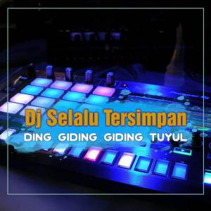 DJ Selalu Tersimpan x Ding Giding Giding Tuyul dari Kadarella