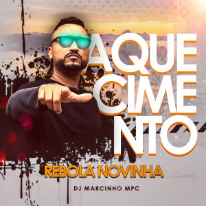 Listen to Aquecimento Rebola Novinha song with lyrics from Dj Marcinho Mpc