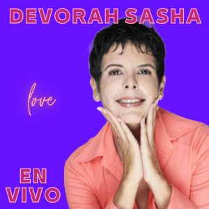 Devorah Sasha的專輯Devorah Sasha Love (En Vivo)