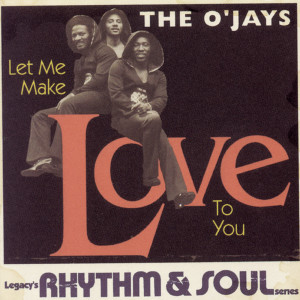 The O'Jays的專輯Let Me Make Love To You