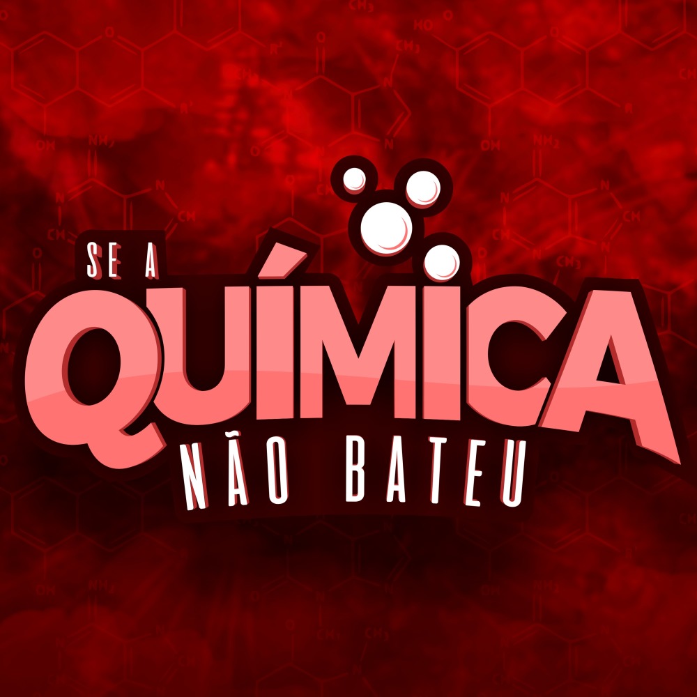 Se a Química Não Bateu