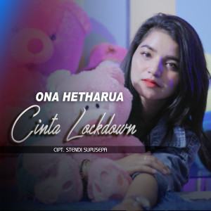 Listen to Cinta Lockdown song with lyrics from Ona Hetharua