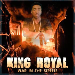 收聽King Royal的War In The Streets (Explicit)歌詞歌曲