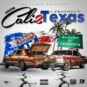 Album From Cali 2 Texas (Explicit) from J-Prophecy