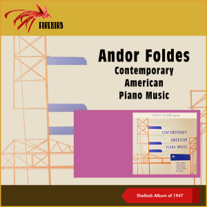 Andor Foldes的專輯Contemporary American Piano Music (Shellack Album of 1947)