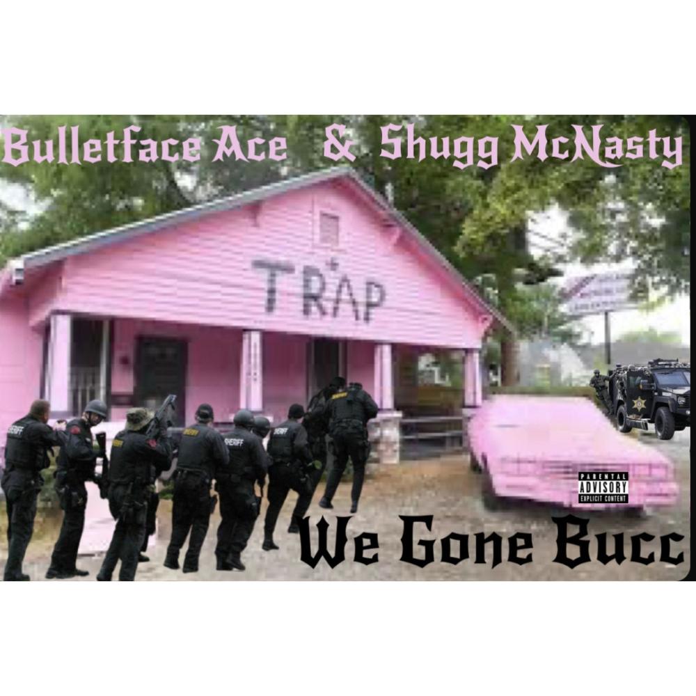 We Gone Bucc (feat. Shugg McNasty) (Explicit)