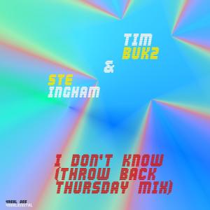 ดาวน์โหลดและฟังเพลง I Don't Know (Throw Back Thursday Mix) พร้อมเนื้อเพลงจาก Tim Buk2