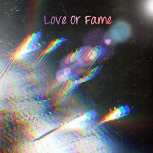 Love Or Fame (Explicit)