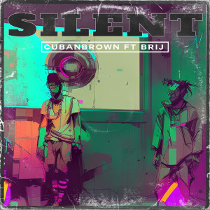 Listen to Silent song with lyrics from Cubanbrown
