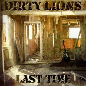 ดาวน์โหลดและฟังเพลง Last Time พร้อมเนื้อเพลงจาก Dirty Lions