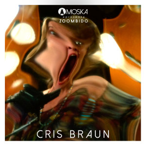Cris Braun的專輯Moska Apresenta Zoombido: Cris Braun