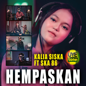 收聽Kalia Siska的HEMPASKAN (Tarik Sis Semongko)歌詞歌曲