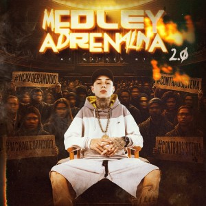 ดาวน์โหลดและฟังเพลง Medley Adrenalina 2.0 (Explicit) พร้อมเนื้อเพลงจาก MC Mateus MT