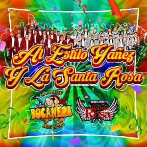 ดาวน์โหลดและฟังเพลง Al Estilo Yañez Y La Santa Rosa พร้อมเนื้อเพลงจาก Banda Puro Santa Rosa