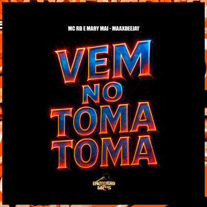 Album Vem no Toma Toma (Explicit) oleh MC RD