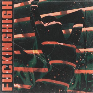 ดาวน์โหลดและฟังเพลง Fucking High พร้อมเนื้อเพลงจาก Entre Linhas