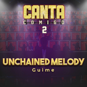 收听Guime的Unchained Melody歌词歌曲