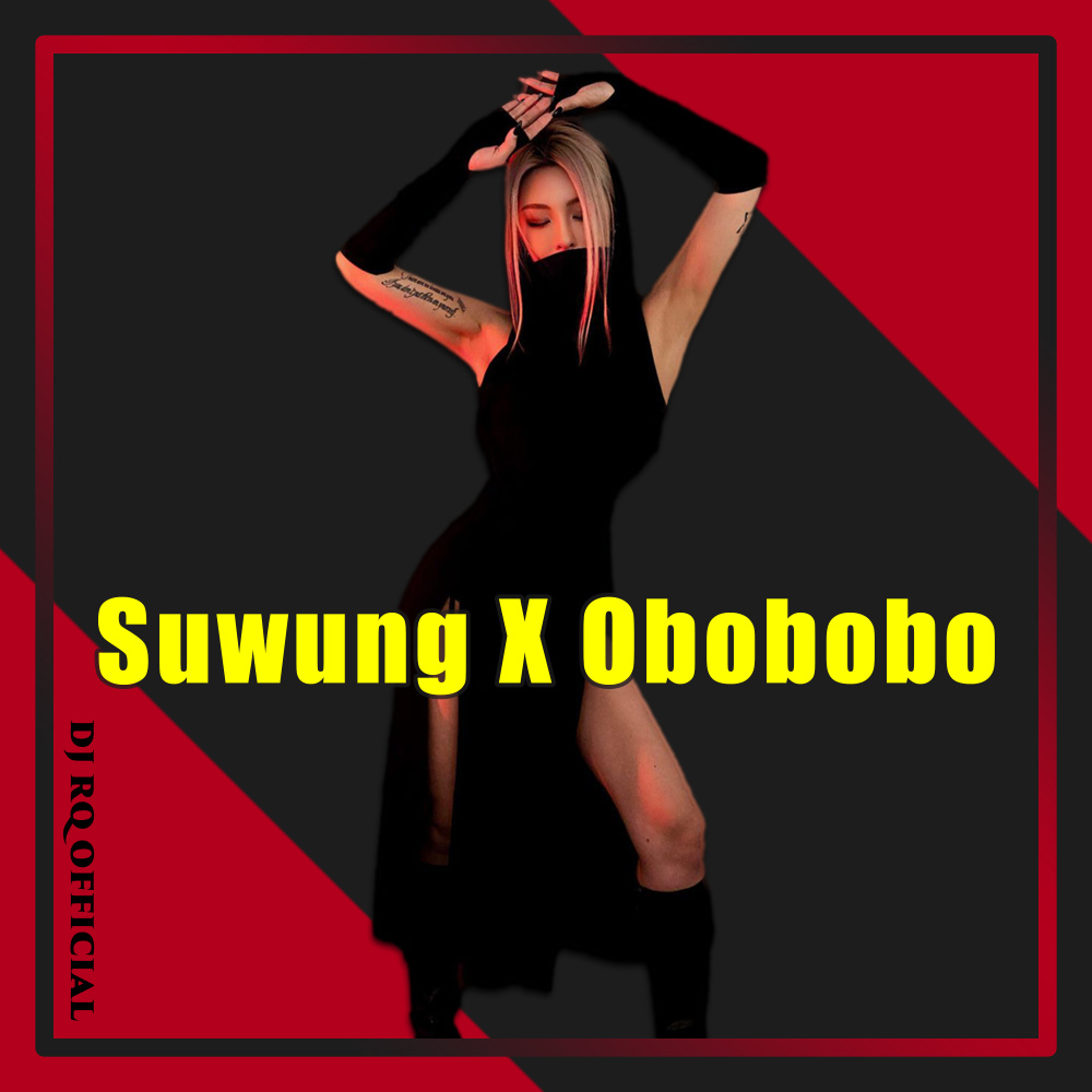 Suwung X Obobobo