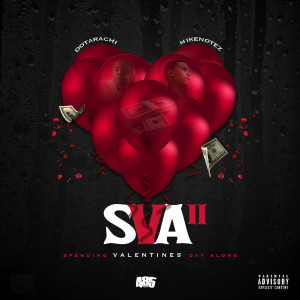 Listen to Sva 2 (Spending Valentines Day Alone) [feat. Mike Notez] (Explicit) song with lyrics from Dotarachi