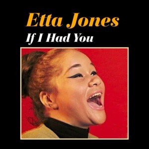 ดาวน์โหลดและฟังเพลง If I Had You พร้อมเนื้อเพลงจาก Etta Jones