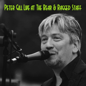 Peter Gill的專輯Peter Gill Live at the Bear & Ragged Staff