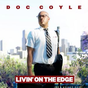 收聽Doc Coyle的Livin' On The Edge歌詞歌曲
