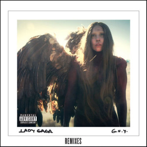 ดาวน์โหลดและฟังเพลง G.U.Y. (St. Lucia Remix|Explicit) พร้อมเนื้อเพลงจาก Lady Gaga