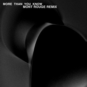 อัลบัม More Than You Know (Mont Rouge Remix) ศิลปิน Axwell Λ Ingrosso