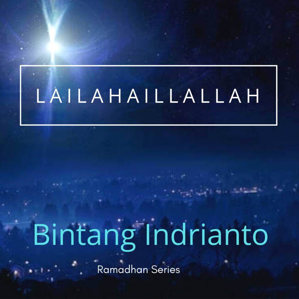 Lailahaillallah (Bintang Indrianto-Ramadhan Series)